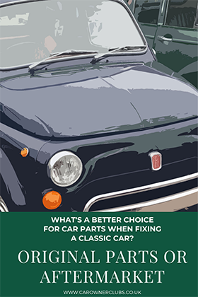 What's a better choice for Car parts when fixing a Classic Car: Original parts or Aftermarket?
